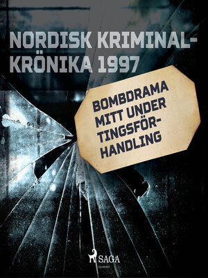 cover image of Bombdrama mitt under tingsförhandling